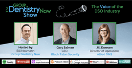 The Group Dentistry Now Show: The Voice of the DSO Industry – Episode 169